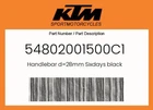 Ktm Genuine Handlebar D=28MM Sixdays Black - 54802001500C1 New. Price: $155.11.