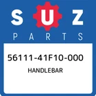 56111-41F10-000 Suzuki Handlebar 5611141F10000, New Genuine Oem Part. Price: $238.56.