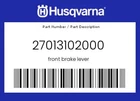 Husqvarna Genuine Front Brake Lever - 27013102000 New. Price: $133.98.