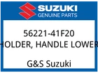 Suzuki Oem Part 56221-41F20 Holder,handle,under New. Price: $123.09.