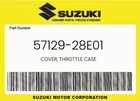 Suzuki Genuine Cover, Throttle Case 57129-28E01 New. Price: $22.65.