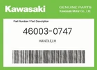 Kawasaki Genuine Handle,lh 46003-0747 New. Price: $114.26.