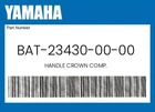 Yamaha Genuine Handle Crown Comp. BAT-23430-00-00 New. Price: $164.79.