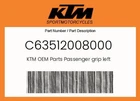 Ktm Genuine Passenger Grip Left - C63512008000 New. Price: $45.61.