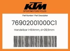 Ktm Genuine Handelbar L=814MM, D=28,5MM - 76902001000C1 New. Price: $149.78.