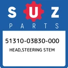 51310-03B30-000 Suzuki Head,steering Stem 5131003B30000, New Genuine Oem Part. Price: $240.07.