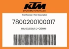 Ktm Genuine Handlebar D=28MM - 7800200100017 New. Price: $173.43.