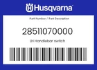 Husqvarna Genuine Lh Handlebar Switch - 28511070000 New. Price: $46.38.