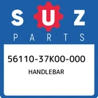56110-37K00-000 Suzuki Handlebar 5611037K00000, New Genuine Oem Part. Price: $365.87.