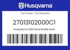 Husqvarna Genuine Hand Brake Lever - 27013102000C1 New. Price: $151.84.