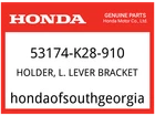 Honda Oem Part 53174-K28-910 Holder, L. Lever Bracket New. Price: $19.54.
