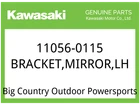 Kawasaki Oem Part 11056-0115 Bracket,mirror,lh New. Price: $30.79.